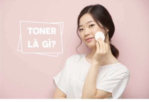 Toner là gì? Toner có thực sự cần thiết trong skincare?